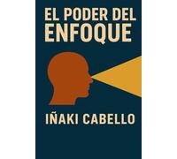 EL PODER DEL ENFOQUE (HAZLO FÁCIL PNL, PSICOLOGÍA DEL CAMBIO .)