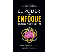 El poder del enfoque según Gary Keller