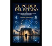 EL PODER DEL ESTADO: Cómo la identidad digital, la inteligencia artificial y la representación electrónica transformarán Europa (CIVILIZACIÓN ALGORÍTMICA)