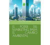EL PODER DEL MARKETING PARA EL CAMBIO AMBIENTAL