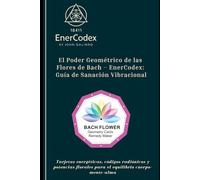 El Poder Geométrico de las Flores de Bach: Guía de Sanación Vibracional