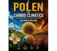 El Polen y el Cambio Climatico: Una Amenaza para la Agricultura Mundial