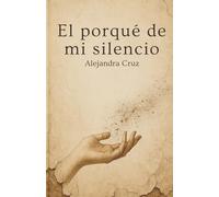 El por qué de mi silencio