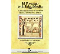 El Portazgo En La Edad Media: Aproximacion a Su Estudio En La Corona de Castilla (Historia Medieval y Moderna)