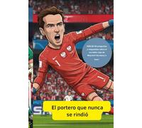 El portero que nunca se rindió: MÁS DE 50 Preguntas y Respuestas Sobre Wojciech El increíble viaje de Szczęsny hacia el éxito