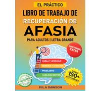 El Práctico Libro de Trabajo de Recuperación de Afasia para Adultos - Letra Grande: Más de 150 ejercicios de terapia del habla y juegos mentales para ... para la recuperación de afasia e ictus