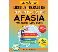 El Práctico Libro de Trabajo de Recuperación de Afasia para Adultos - Letra Grande: Más de 150 ejercicios de terapia del habla y juegos mentales para ... para la recuperación de afasia e ictus