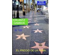 EL PRECIO DE LA FAMA: Otra aventura de Ricardo Arrate, el detective sicalíptico.