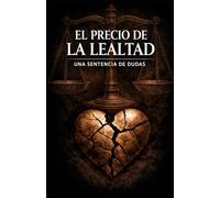 EL PRECIO DE LA LEALTAD: Una sentencia de dudas