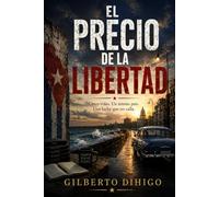 EL PRECIO DE LA LIBERTAD: Cinco vidas. Un mismo país. Una lucha que no calla.