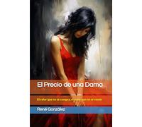 El Precio de una Dama: El valor que no se compra, el amor que no se vende (Colección Palabra Viva)