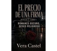 El precio de una firma: Muelle 7 · Libro 1