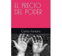 EL PRECIO DEL PODER (Serie Historias Reales - Libro 2de 7)