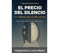 El precio del silencio: La violencia que no deja marcas