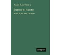 El premio del vencedor: drama en tres actos y en verso