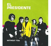 El Presidente - Without You