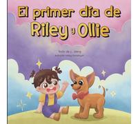 El primer día de Riley y Ollie: Un libro de cuentos con rimas para bebés y niños pequeños | A Spanish Rhyming Story Book for Babies & Toddlers