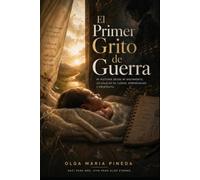 El Primer Grito De Guerra