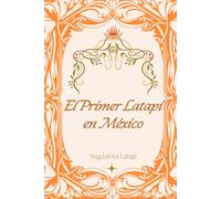 El Primer Latapi en México: Una Memoria
