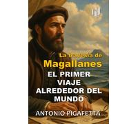 EL PRIMER VIAJE ALREDEDOR DEL MUNDO (Translated) (Annotated): La travesía de Magallanes