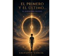 El primero y el último (Colecciones: El Secreto de la Flor Dorada)