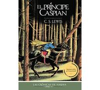El príncipe Caspian, Edición clásica: 4 (Las Crónicas de Narnia)