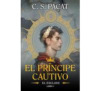 El Principe Cautivo. El Esclavo (El príncipe cautivo / Captive Prince, 1)