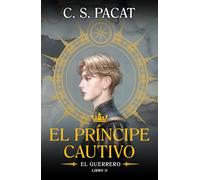El Principe Cautivo. El Guerrero (El Príncipe Cautivo / Captive Prince, 2)