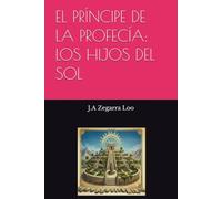EL PRÍNCIPE DE LA PROFECÍA: LOS HIJOS DEL SOL