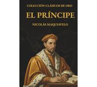 El Príncipe de Maquiavelo (Edición comentada y modernizada por AurBooks): Claves de liderazgo, poder y estrategia: Versión actualizada con ... estrategas y estudiantes (CLÁSICOS DE ORO)