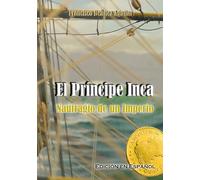 El Príncipe Inca, Naufragio de un Imperio