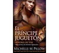 El príncipe juguetón: Una novela de Mundo Qurilixen (Señores de Var)