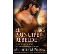 El príncipe rebelde: Una novela de Mundo Qurilixen: 4 (Señores de Var)