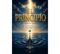El Principio: Basado en Génesis