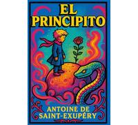 El Principito: Edición ilustrada | Libro infantil y juvenil | Cuento clásico sobre emociones, valores y aprendizaje vital (Ediciones Oscuras)