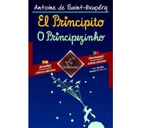 El Principito - O Principezinho: Textos bilingües en paralelo - Texto bilíngue em paralelo: Español - Portugués / Espanhol - Português
