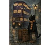 El Prisionero de la Luna Llena: Un recetario encantado con dulces, salados y bebidas - más exámenes finales para obtener tu Certificado de la Escuela ... y Artes Culinarias (La Plataforma Encantada)