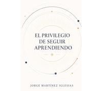 El privilegio de seguir aprendiendo