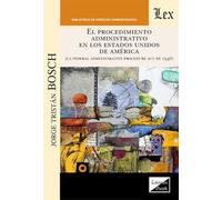 EL PROCEDIMIENTO ADMINISTRATIVO EN LOS ESTADOS UNIDOS (La Administrative Procedure Act de 1946)