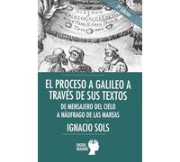 El proceso a Galileo a través de sus textos