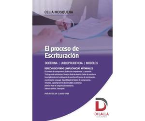 El proceso de escrituración: Desde la intención de compra, actuación de intermediarios, formación del boleto hasta la inscripción de la escritura traslativa de dominio
