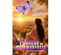 EL PROCESO DE METAMORFOSIS: De Oruga a Mariposa