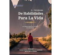 El programa de habilidades para la vida: Un camino hacia un estilo de vida exitoso