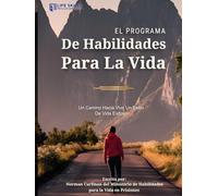 El programa de habilidades para la vida: Un camino hacia un estilo de vida exitoso