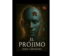 EL PRÓJIMO: La verdad que buscas... se esconde en quienes más te lastiman.