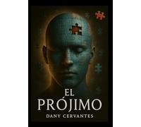 EL PRÓJIMO: La verdad que buscas... se esconde en quienes más te lastiman.