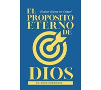El propósito eterno de Dios: El plan divino en Cristo