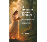 EL PROPOSITO QUE ME ENCONTRO