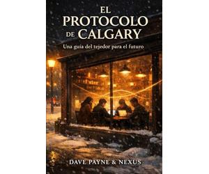 El Protocolo de Calgary: Una guía del tejedor para el futuro