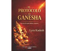El Protocolo de Ganesha: Rituales para Abrir Caminos